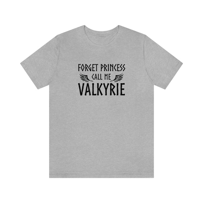 Forget Princess Call Me Valkyrie Unisex T-Shirt Scandinavian Design Studio