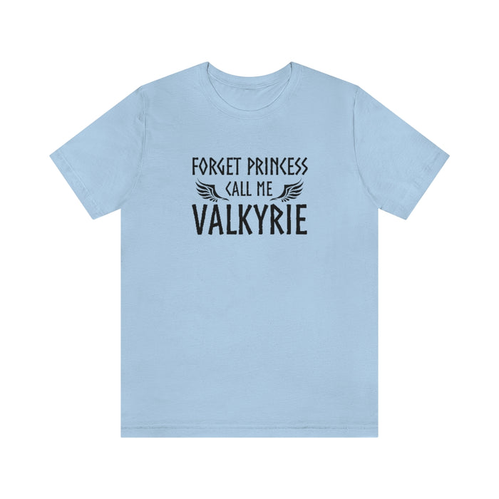 Forget Princess Call Me Valkyrie Unisex T-Shirt Scandinavian Design Studio