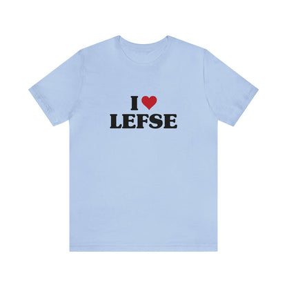 I Love Lefse Unisex T-Shirt