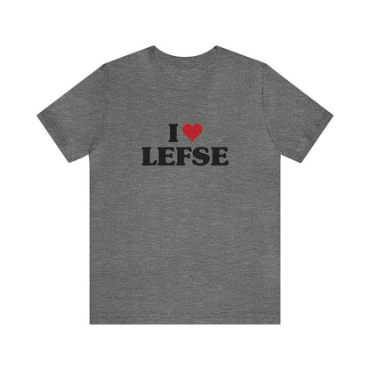 I Love Lefse Unisex T-Shirt