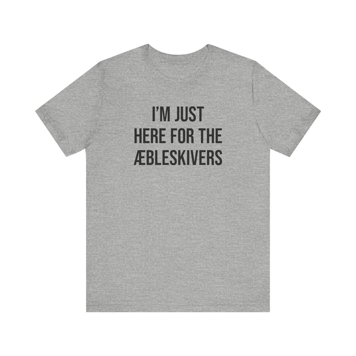 I'm Just Here For The Aebleskivers Unisex T-Shirt