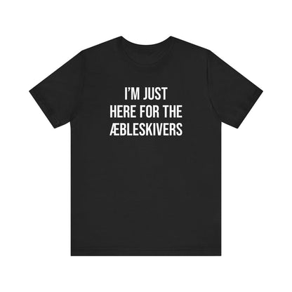 I'm Just Here For The Aebleskivers Unisex T-Shirt