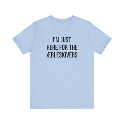 I'm Just Here For The Aebleskivers Unisex T-Shirt