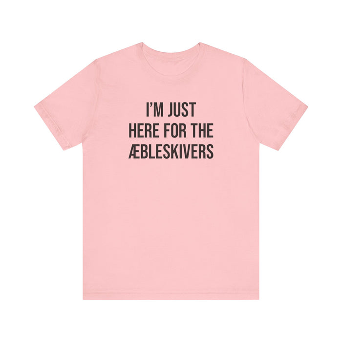 I'm Just Here For The Aebleskivers Unisex T-Shirt