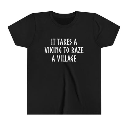 It Takes A Viking To Raze A Village Kids T-Shirt