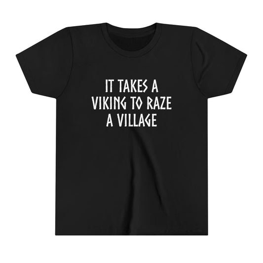 It Takes A Viking To Raze A Village Kids T-Shirt