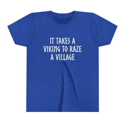 It Takes A Viking To Raze A Village Kids T-Shirt