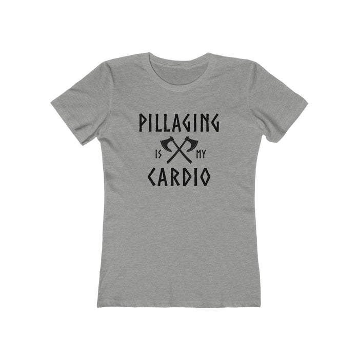 Pillaging Is My Cardio Women's Fit T-Shirt