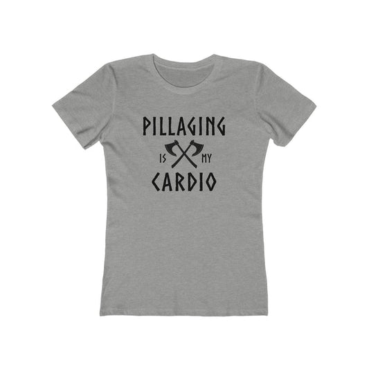 Pillaging Is My Cardio Women's Fit T-Shirt