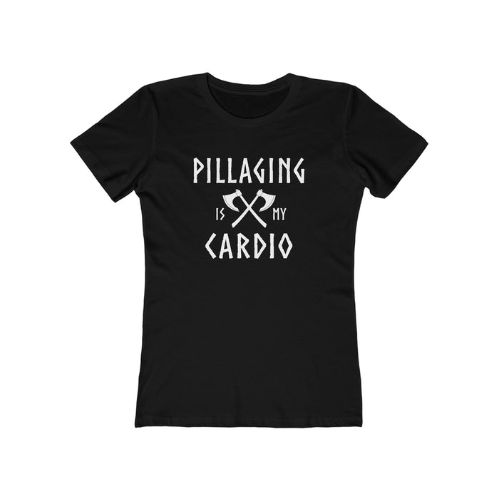 Pillaging Is My Cardio Women's Fit T-Shirt