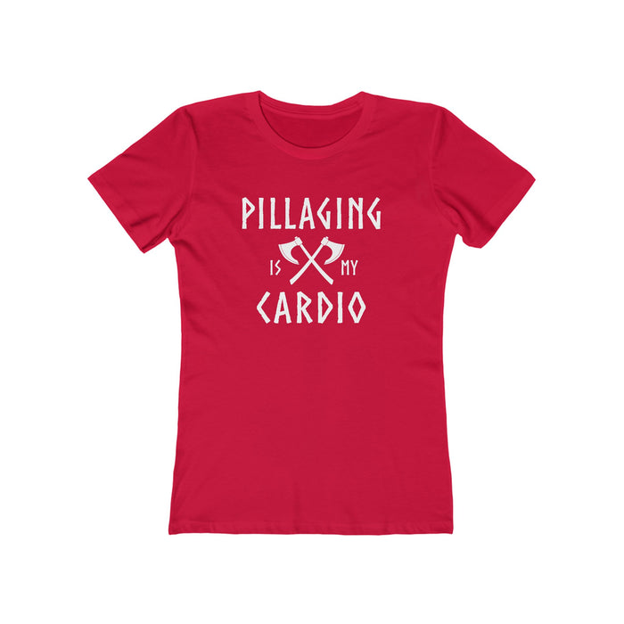 Pillaging Is My Cardio Women's Fit T-Shirt