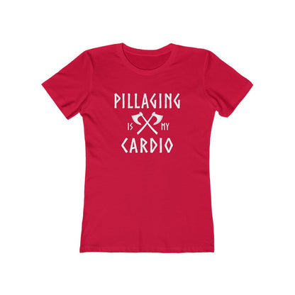 Pillaging Is My Cardio Women's Fit T-Shirt