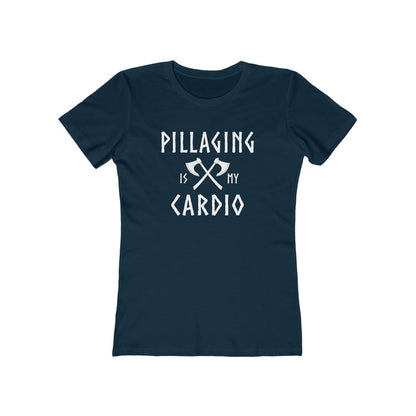 Pillaging Is My Cardio Women's Fit T-Shirt