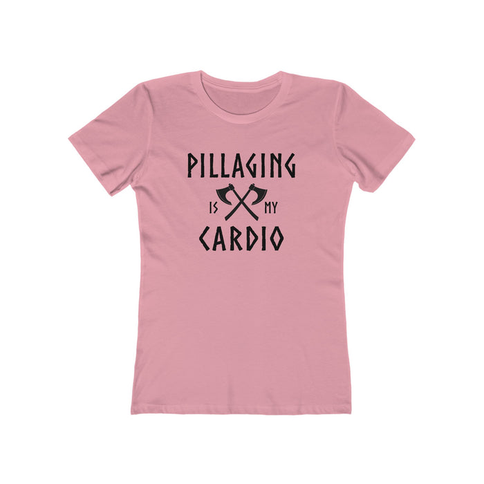 Pillaging Is My Cardio Women's Fit T-Shirt