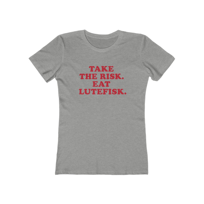Take The Risk Eat Lutefisk Women's Fit T-Shirt