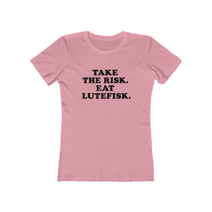 Take The Risk Eat Lutefisk Women's Fit T-Shirt