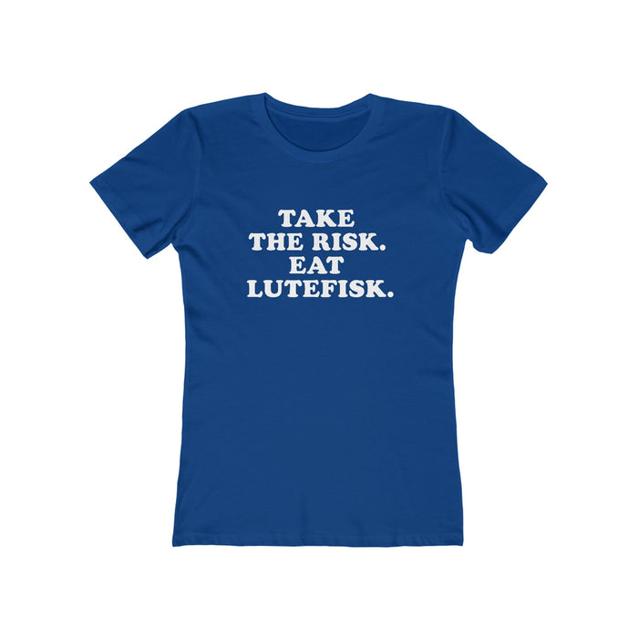 Take The Risk Eat Lutefisk Women's Fit T-Shirt