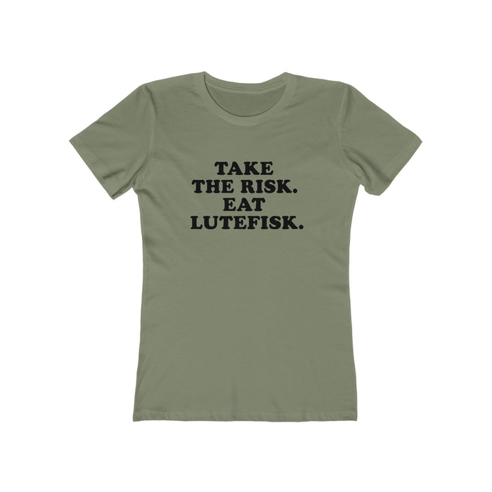 Take The Risk Eat Lutefisk Women's Fit T-Shirt