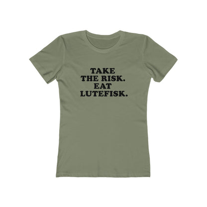Take The Risk Eat Lutefisk Women's Fit T-Shirt